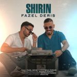 دانلود آهنگ فاضل دریس به نام شیرین