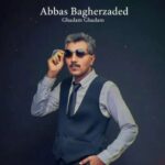 دانلود آهنگ عباس باقرزاده قدم قدم دنبال تو اومدم